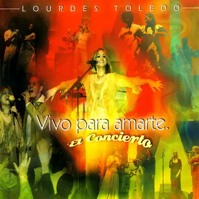 Vivo para Amarte...el Concierto - Lourdes Toledo