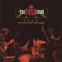 LIVE from the Cradle to the Stage - The Push Stars