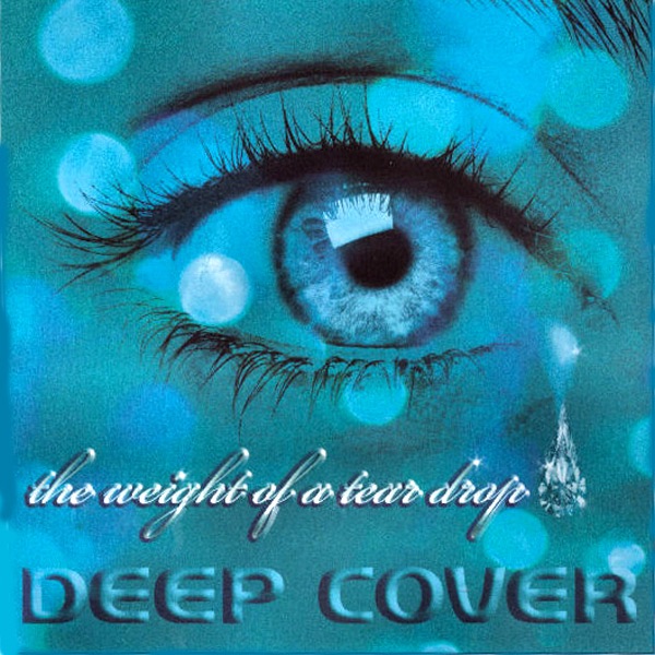 Обложка альбома «The Weight of a Teardrop» — Deep Cover