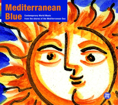 Mediterranean Blue (Contemporary World Music from the Shores of the Mediterranean Sea)