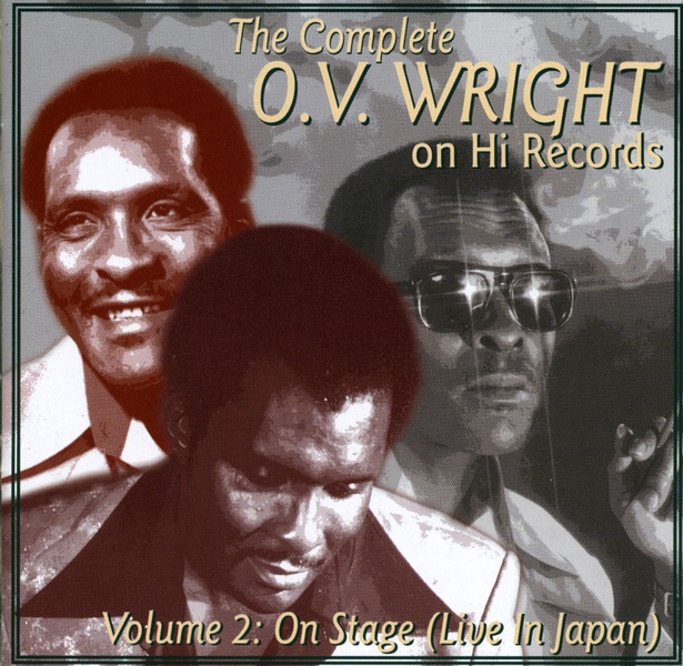 The Complete O.v. Wright On Hi Records, Vol. 2: On Stage (Live In Japan)