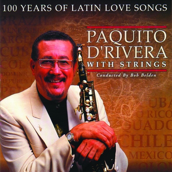 Обложка альбома «100 Years of Latin Love Songs» — Paquito D'Rivera