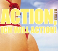 Action, ich will Action
