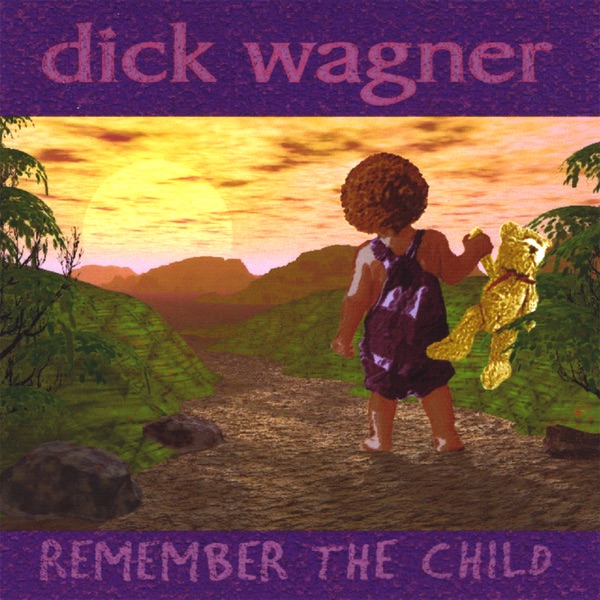 Обложка альбома «Remember the Child» — Dick Wagner