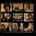 - Thirsty