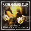 Big Head Blues Club - Kind Hearted Woman (feat. Ruthie Foster & Lightnin' Malcolm)
