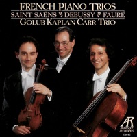 French Piano Trios - Golub Kaplan Carr Trio Performs Saint-Saëns, Debussy & Fauré - Golub Kaplan Carr Trio