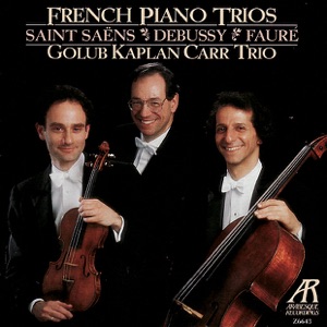 French Piano Trios - Golub Kaplan Carr Trio Performs Saint-Saëns, Debussy & Fauré