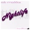 Nightlife Rob Maddox Clubmix - Rob Maddox lyrics