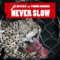 Never Slow (Mahesa Utara Remix) - Acidkids lyrics