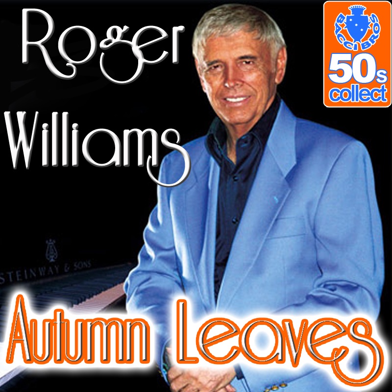 Обложка альбома «Autumn Leaves (Remastered) - Single» — Roger Williams