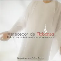 Merecedor de Alabanza — Rafael Taboas