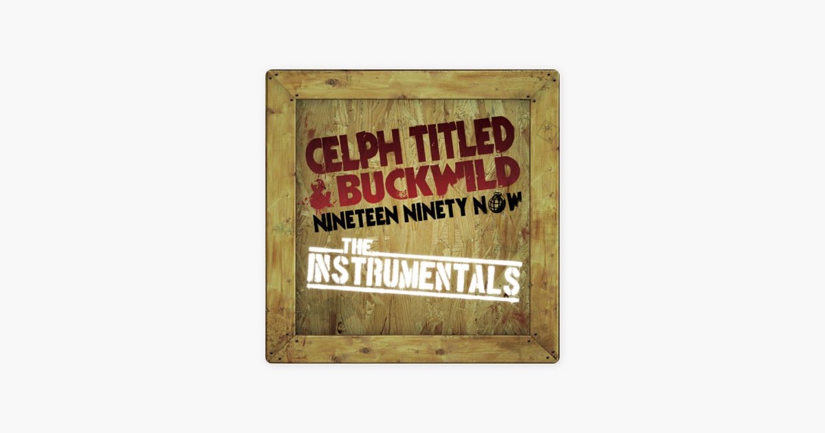洋楽 Celph Titled&Buckwild The Instrumentals Nineteen Ninety Now (The Instrumentals) - Album by Celph Titled