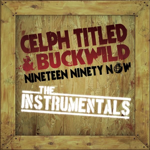 洋楽 Celph Titled&Buckwild The Instrumentals Nineteen Ninety Now (The Instrumentals) - Album by Celph Titled