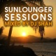 Sunlounger Sessions Mixed by DJ Shah