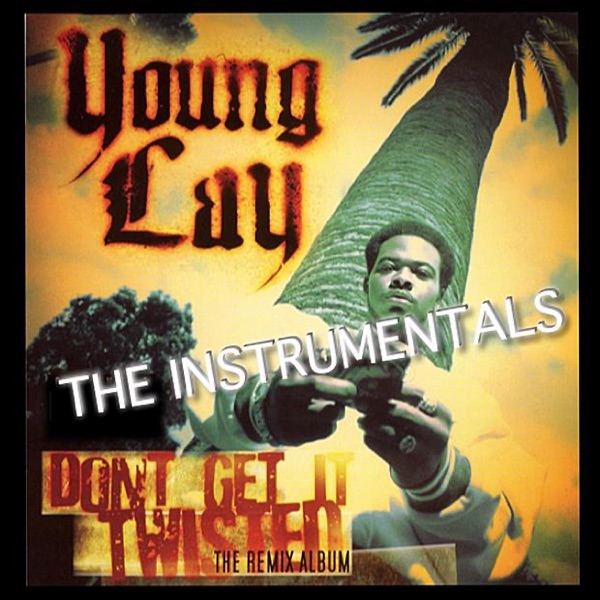 Don't Get It Twisted - the Instrumentals