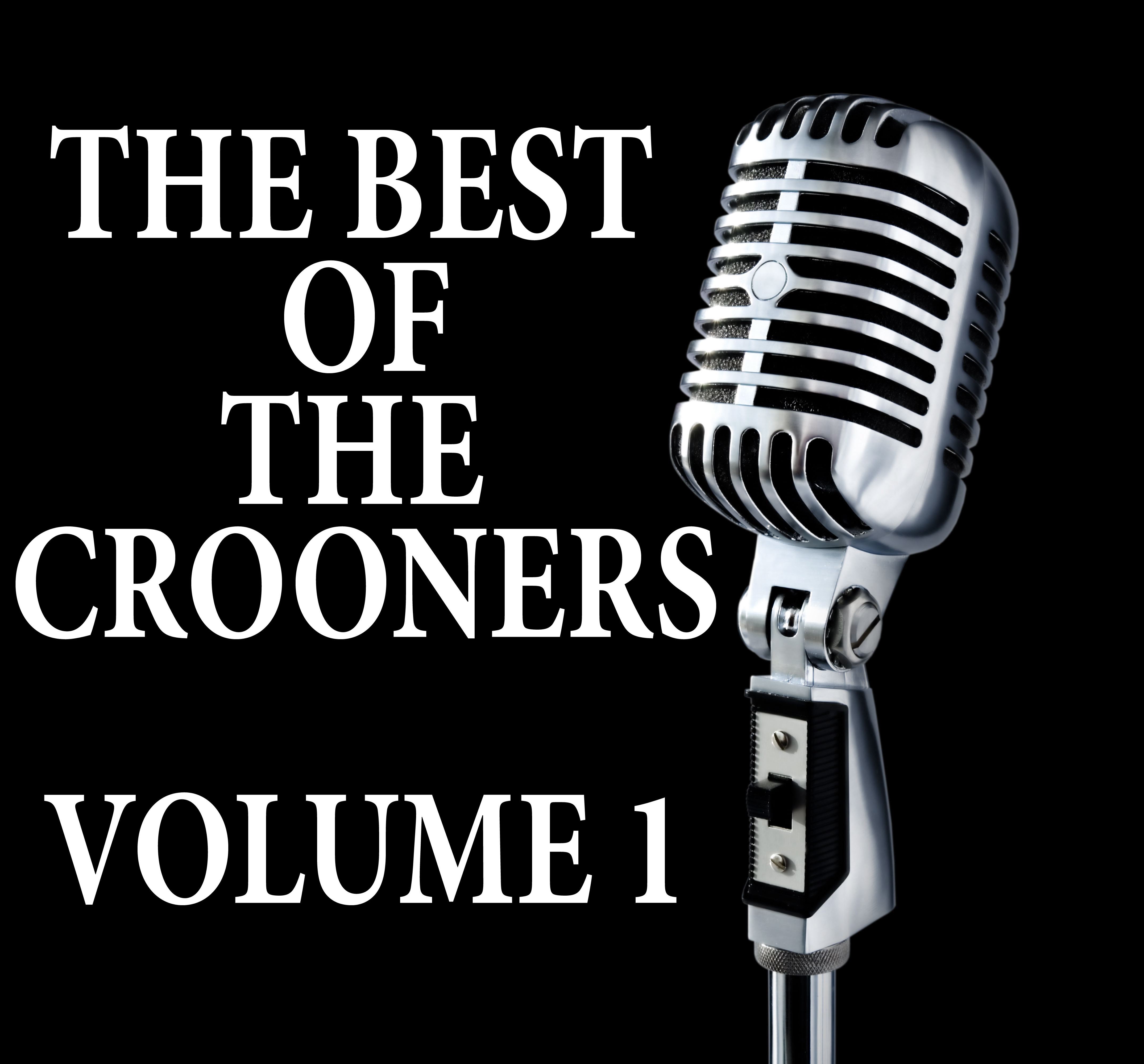 The Best of the Crooners, Vol. 1