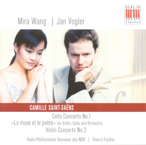 Saint-Saëns: Cello Concerto No. 1, Violin Concerto No. 3 & La Muse Et Le Poete
