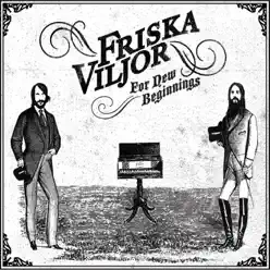 For New Beginnings - Friska Viljor