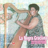 La Negra Graciana Sones Jarochos con el Trío Silva - La Negra Graciana