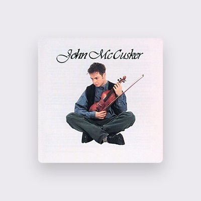 Listen to John McCusker, watch music videos, read bio, see tour dates & more!