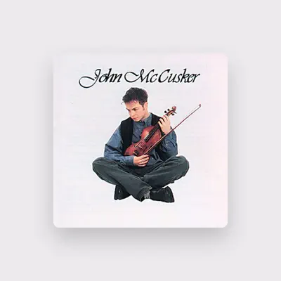 Listen to John McCusker, watch music videos, read bio, see tour dates & more!