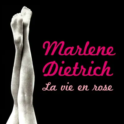 La vie en rose - Marlene Dietrich