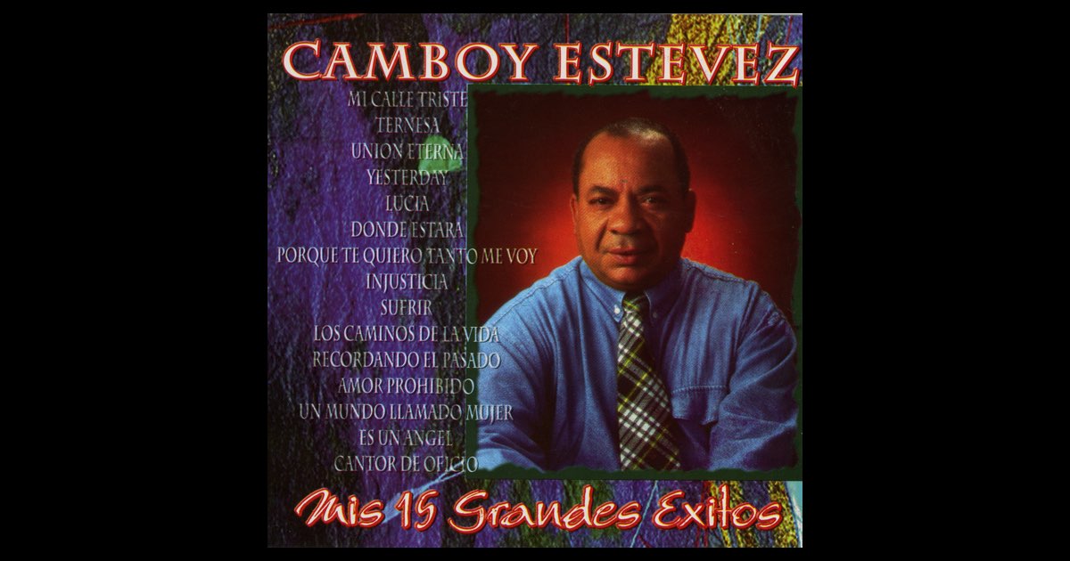 Mis 15 Grandes Éxitos” álbum de Camboy Estevez en Apple Music