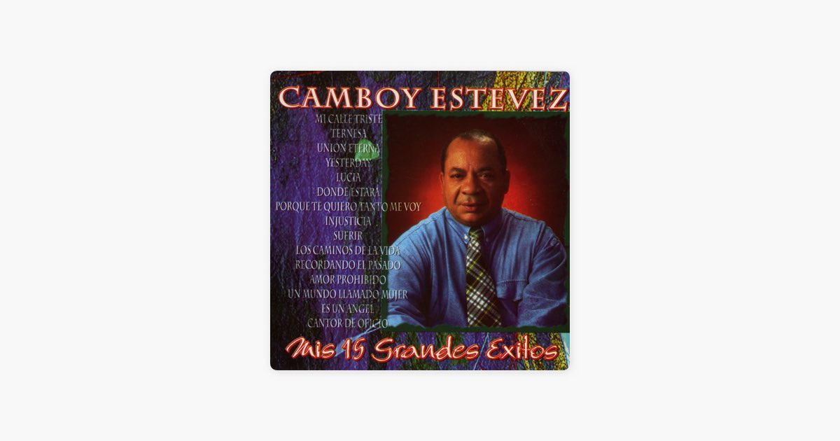 Mis 15 Grandes Éxitos” álbum de Camboy Estevez en Apple Music