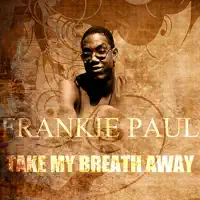 Take My Breath Away — Frankie Paul