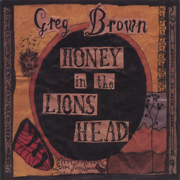 Honey In the Lion's Head - Greg Brown