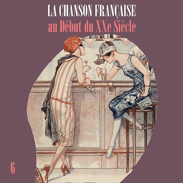 La Chanson française au Début du XXe Siècle, Vol. 6 - Karl Ditan