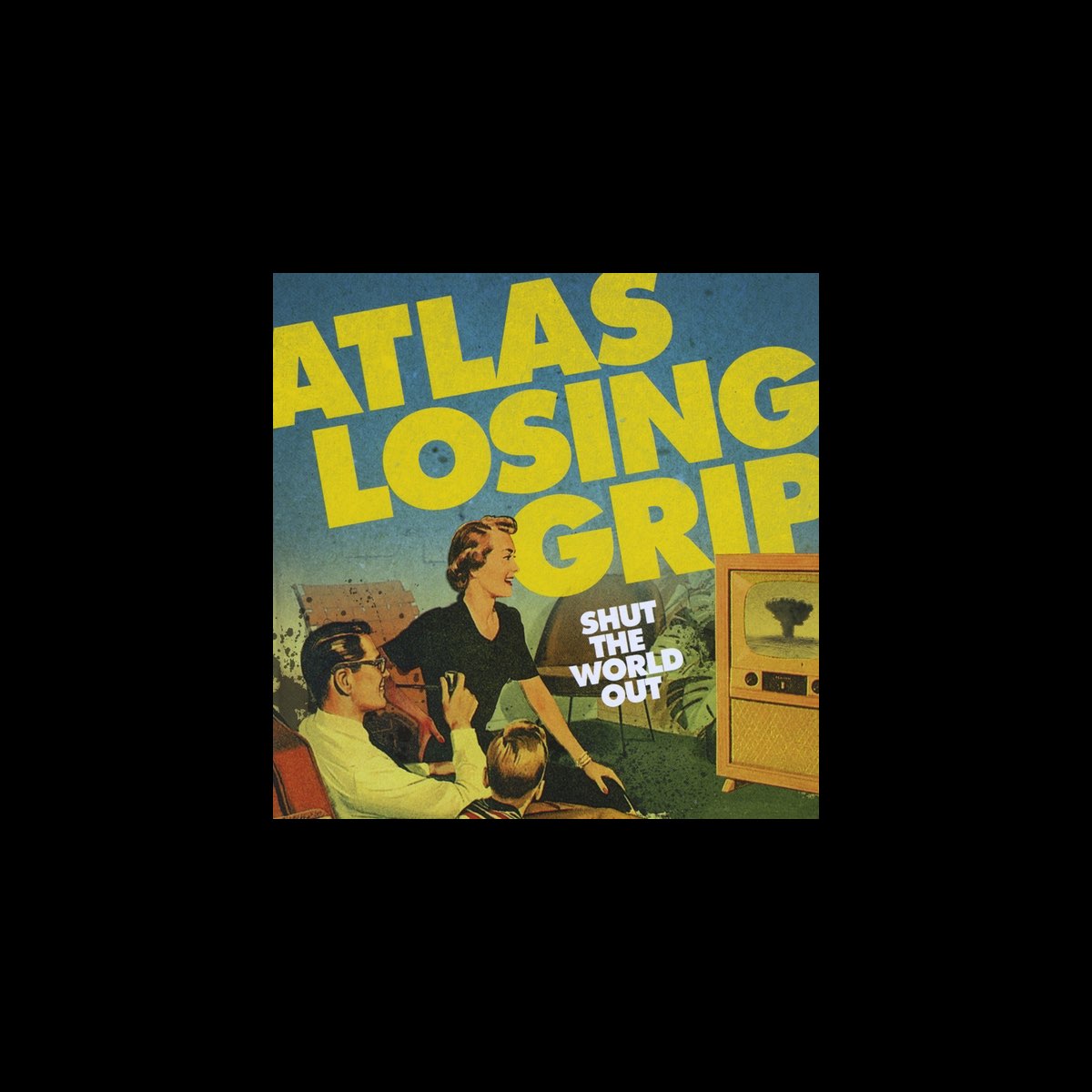 ‎Shut the World Out Album by Atlas Losing Grip Apple Music