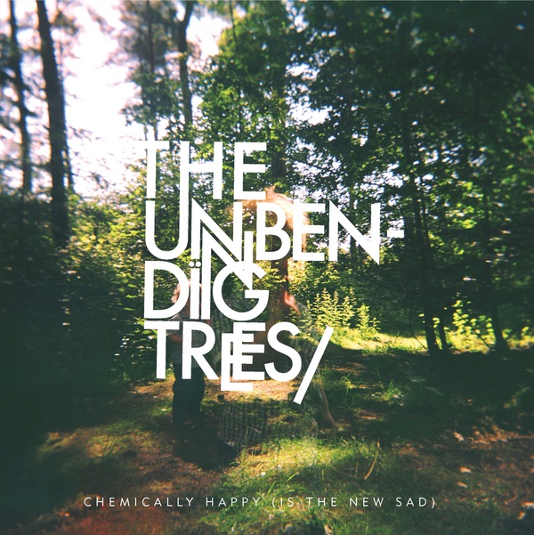 Обложка альбома «Chemically Happy (Is the New Sad)» — The Unbending Trees