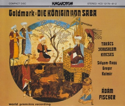 Goldmark: The Queen of Sheba (Die Königin von Saba)