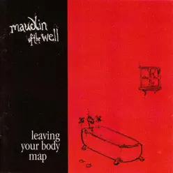 Leaving Your Body Map - Maudlin Of The Well