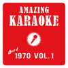 Best of 1970, Vol. 1 (Karaoke Version) - Amazing Karaoke