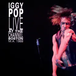 Live At the Channel, Boston, M.A. 1988 - Iggy Pop