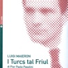 Pier Paolo Pasolini Alc Ta La Man I Turcs tal Friul di Pier Paolo Pasolini
