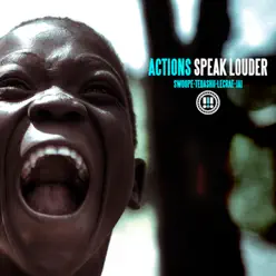 Actions Speak Louder - Single - Swoope Actions Speak Louder - Single - Swoope