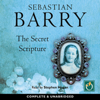 Sebastian Barry - The Secret Scripture (Unabridged) artwork