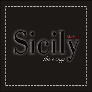 Made In Sicily - The Songs
