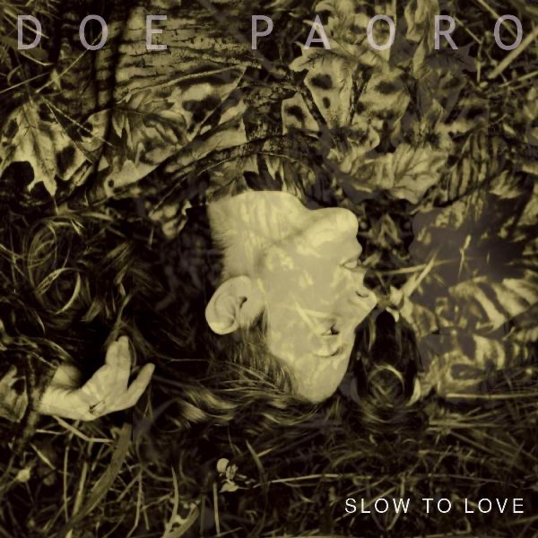Обложка альбома «Slow to Love» — Doe Paoro
