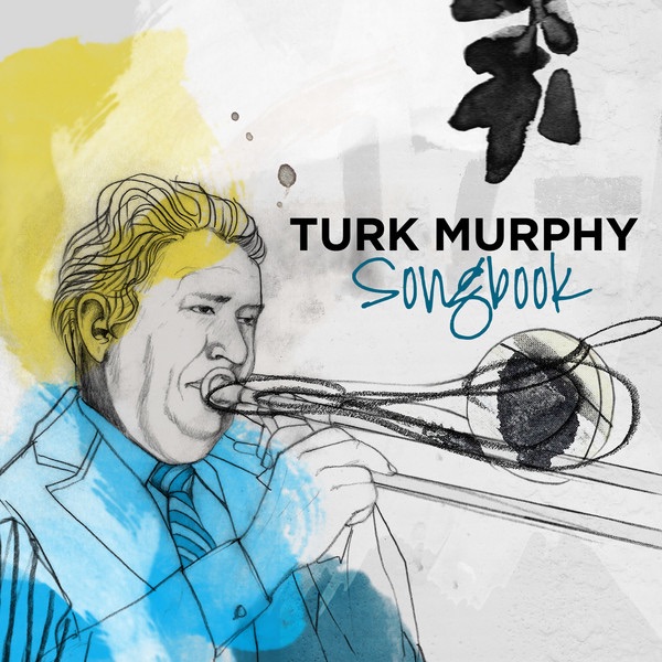 Обложка альбома «Turk Murphy: Songbook» — Turk Murphy