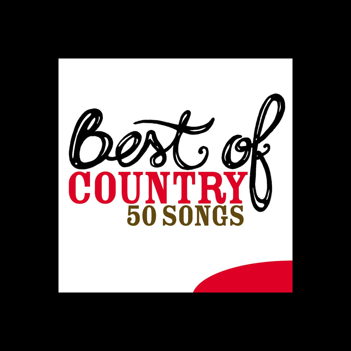 ‎Best of Country 50 Songs Album by Various Artists Apple Music