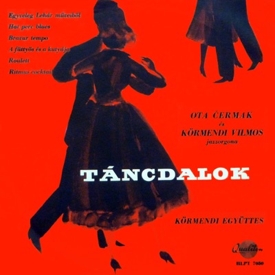 Táncdalok: Ota Cermak és Körmendi Vilmos (Hungaroton Classics) - EP
