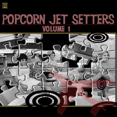Listen to Popcorn Jet Setters Vol. 1 by Various Artists