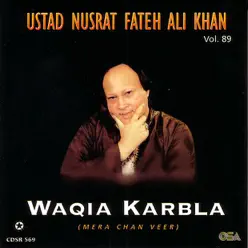 Waqia Karbla, Vol. 89 - Nusrat Fateh Ali Khan Waqia Karbla, Vol. 89 - Nusrat Fateh Ali Khan
