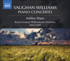 Vaughan Williams, R.: Piano Concerto - the Wasps - English Folk Song Suite - the Running Set - James Judd, Royal Liverpool Philharmonic Orchestra & Ashley Wass new Single