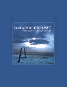 Listen to A Moments Loss, watch music videos, read bio, see tour dates & more!